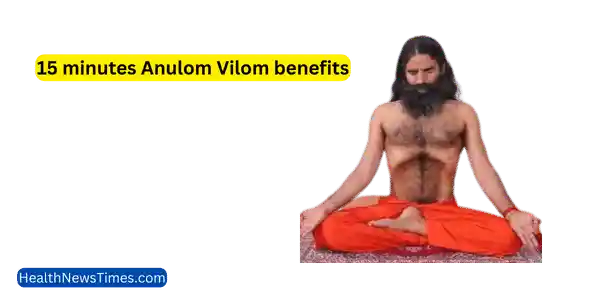 15 minutes Anulom Vilom benefits