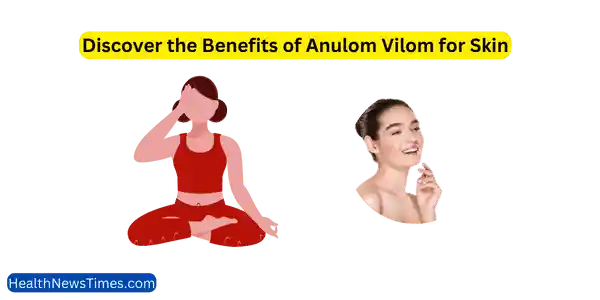 Benefits of Anulom Vilom for Skin